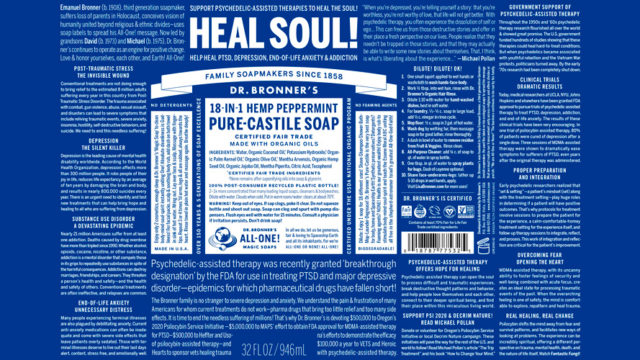 Dr. Bronner's call to action for its latest cause: pushing for the FDA to legalize psychedelic drugs for the treatment of PTSD, depression, anxiety and other mental illnesses.