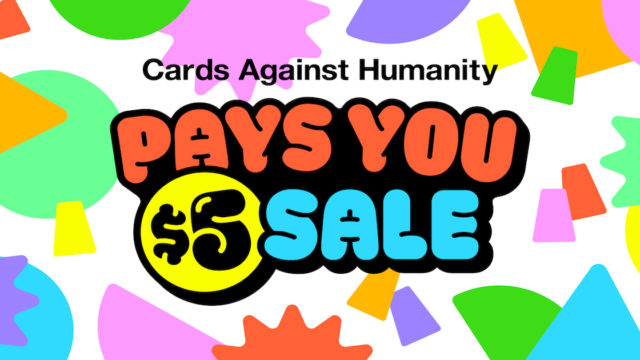 Cards Against Humanity Pays You $5 Sale